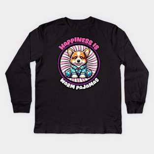 Happiness is Warm Pajamas 🐶 Cute Corgi Kids Long Sleeve T-Shirt